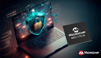 新闻稿：Microchip推出MEC175xB系列器件，为嵌入式控制器引入硬件抗量子攻击能力